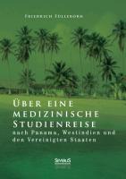 Über eine medizinische Studienreise nach Panama, Westindien und den Vereinigten Staaten