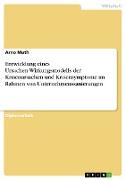 Entwicklung eines Ursachen-Wirkungsmodells der Krisenursachen und Krisensymptome im Rahmen von Unternehmenssanierungen