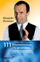 111 Motivationstipps für persönliche Höchstleistungen