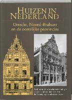 Huizen in Nederland / Deel 4: Utrecht, Noord-Brabant en de oostelijke provincies / druk 1