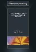 Contemporary Issues in Wills, Trusts & Estates