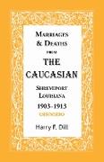 Marriages & Deaths from the Caucasian, Shreveport, Louisiana, 1903-1913