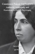 Constance Pascal (1877-1937): Authority, Femininity and Feminism in French Psychiatry