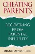 Cheating Parents: Recovering from Parental Infidelity