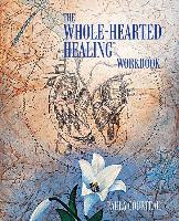 The Whole-Hearted Healing Workbook