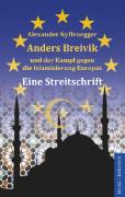 Anders Breivik und der Kampf gegen die Islamisierung Europas