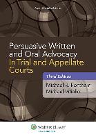 Persuasive Written and Oral Advocacy in Trial and Appellate Courts