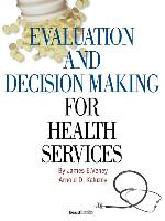 Evaluation and Decision Making for Health Services