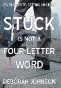 Stuck Is Not a Four-Letter Word