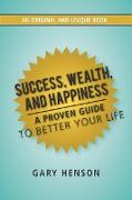 Success, Wealth, and Happiness