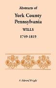 Abstracts of York County, Pennsylvania, Wills, 1749-1819