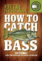 How to Catch Bass (Field & Stream)