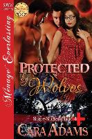 Protected by Wolves [Shape-Shifter Clinic 4] (Siren Publishing Menage Everlasting)