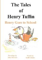 The Tales of Henry Tuffin - Henry Goes to School