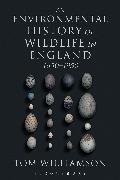 An Environmental History of Wildlife in England 1650 - 1950