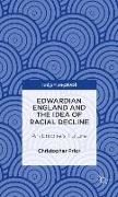 Edwardian England and the Idea of Racial Decline