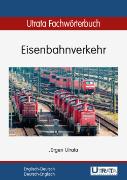Utrata Fachwörterbuch: Eisenbahnverkehr. Englisch - Deutsch