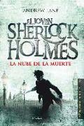 La nube de la muerte : el joven Sherlock Holmes