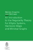 An Introduction to the Regularity Theory for Elliptic Systems, Harmonic Maps and Minimal Graphs