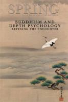 Spring Journal, Vol. 89, Spring 2013, Buddhism and Depth Psychology: Refining the Encounter