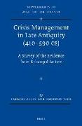 Crisis Management in Late Antiquity (410-590 Ce): A Survey of the Evidence from Episcopal Letters