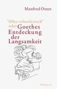 »Alles veloziferisch« oder Goethes Entdeckung der Langsamkeit