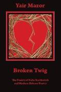 Broken Twig: The Poetry of Dalia Ravikovich and Modern Hebrew Poetry