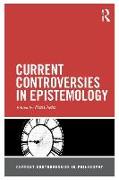 Current Controversies in Epistemology