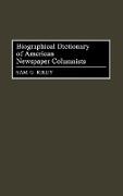 Biographical Dictionary of American Newspaper Columnists