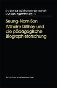Wilhelm Dilthey und die pädagogische Biographieforschung
