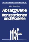 Absatzwege ¿ Konzeptionen und Modelle