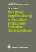 Mehrstufige Losgrößenplanung in hierarchisch strukturierten Produktionsplanungssystemen