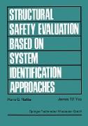 Structural Safety Evaluation Based on System Identification Approaches