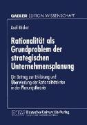 Rationalität als Grundproblem der strategischen Unternehmensplanung