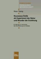 Rousseaus Émile als Experiment der Natur und Wunder der Erziehung