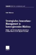 Strategisches Innovations-Management in konvergierenden Märkten