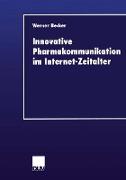Innovative Pharmakommunikation im Internet-Zeitalter