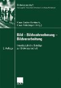 Bild ¿ Bildwahrnehmung ¿ Bildverarbeitung