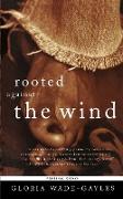 Rooted Against the Wind