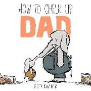How to Cheer Up Dad