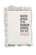 Whatever Happened to the Washington Reporters, 1978-2012