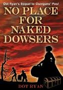 No Place for Naked Dowsers