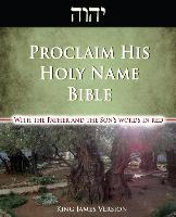 Proclaim His Holy Name Bible-KJV-Enhanced Red Letter Edition: With the Father and Son's Words in Red and Their Hebrew Names Restored