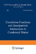 Correlation Functions and Quasiparticle Interactions in Condensed Matter