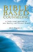 Bible Based Counseling: A Professional a