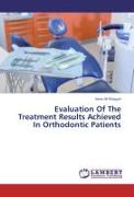 Evaluation Of The Treatment Results Achieved In Orthodontic Patients