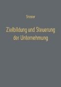 Zielbildung und Steuerung der Unternehmung