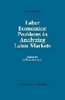 Labor Economics: Problems in Analyzing Labor Markets