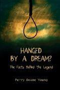 Hanged by a Dream?