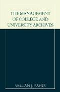 The Management of College and University Archives